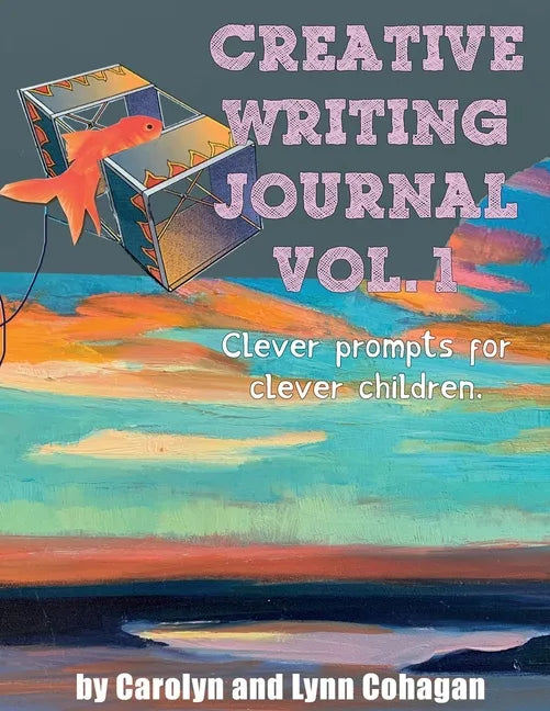 Creative Writing Journal: Clever Prompts for Clever Children - Paperback