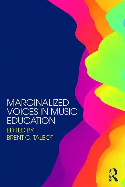 Marginalized Voices in Music Education - Paperback