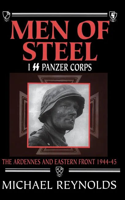 Men of Steel: I SS Panzer Corps - Hardcover