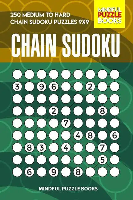 Chain Sudoku: 250 Medium to Hard Chain Sudoku Puzzles 9x9 - Paperback