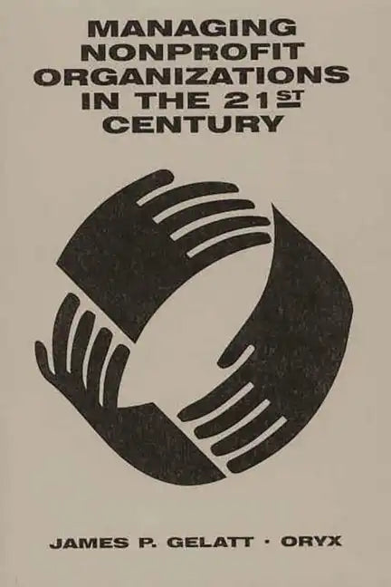 Managing Nonprofit Organizations in the 21st Century - Paperback