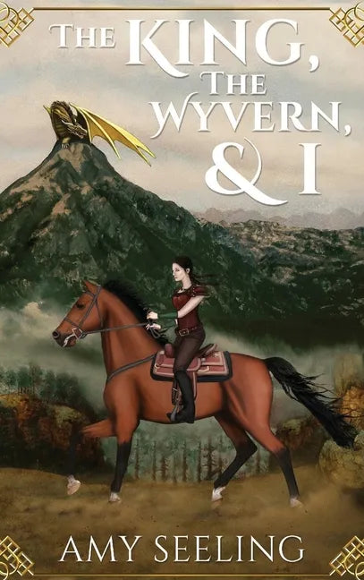 The King, the Wyvern, and I - Hardcover