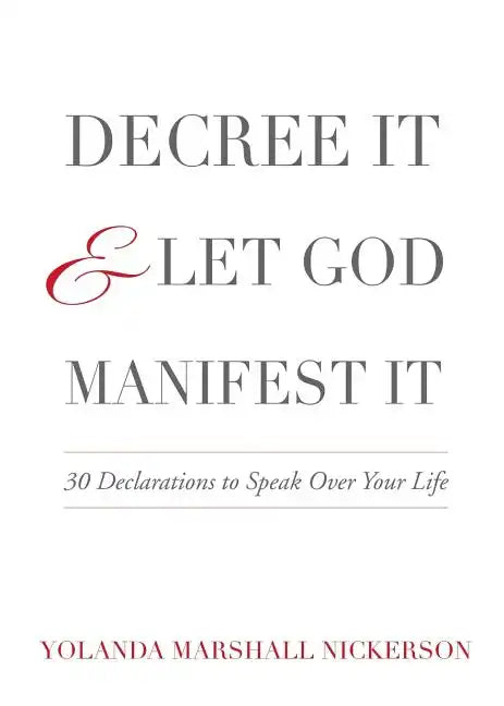 Decree It and Let God Manifest It - Paperback