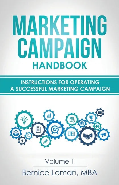 Marketing Campaign Handbook: Volume One: Instructions For Operating A Successful Marketing Campaign - Paperback
