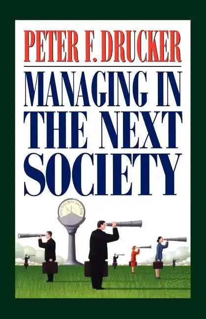 Managing in the Next Society - Paperback