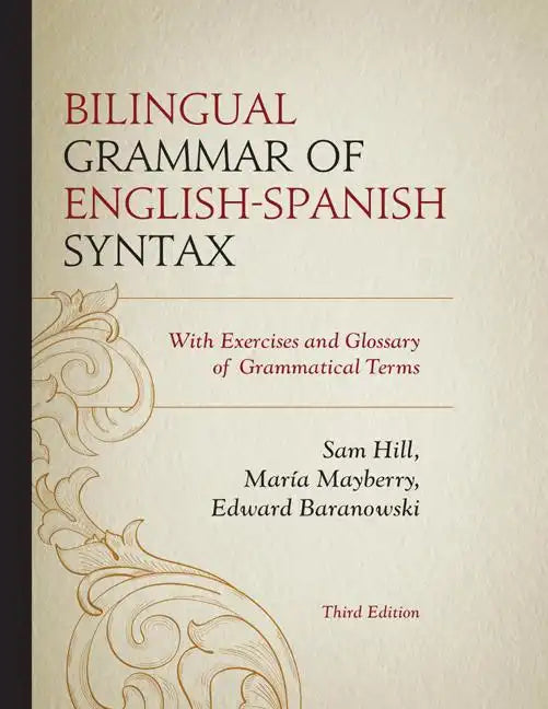 Bilingual Grammar of English-Spanish Syntax: With Exercises and a Glossary of Grammatical Terms - Paperback