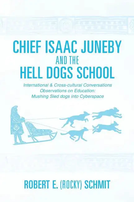 Chief Isaac Juneby and the Hell Dogs School - Paperback