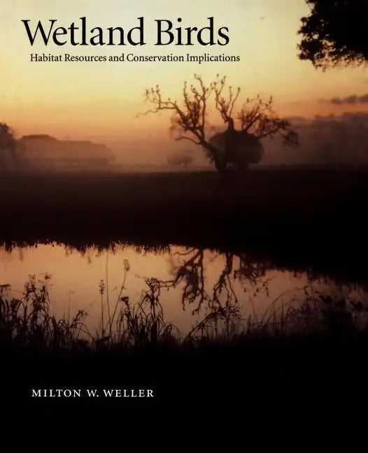 Wetland Birds: Habitat Resources and Conservation Implications - Paperback