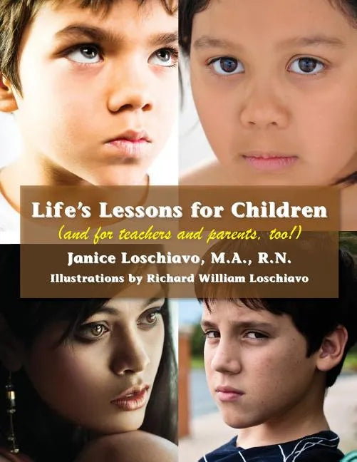 Life's Lessons for Children: (and for Teachers and Parents, Too!) - Paperback