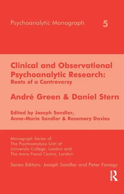 Clinical and Observational Psychoanalytic Research: Roots of a Controversy - Andre Green & Daniel Stern - Paperback