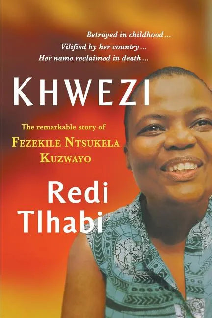 Khwezi: The Remarkable Story of Fezekile Ntsukela Kuzwayo - Paperback