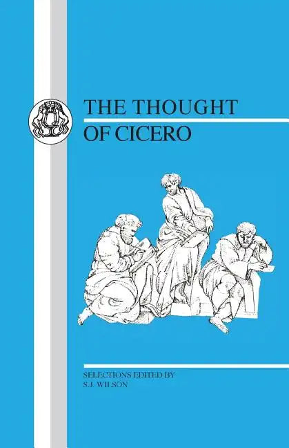 Thought of Cicero: Philosophical Selections - Paperback