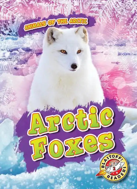 Arctic Foxes - Library Binding
