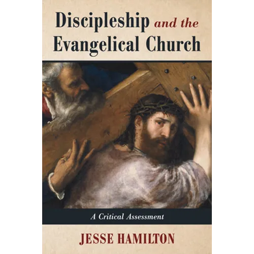 Discipleship and the Evangelical Church - Hardcover