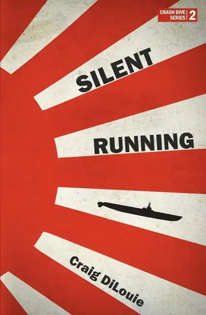 Silent Running: a novel of the Pacific War - Paperback