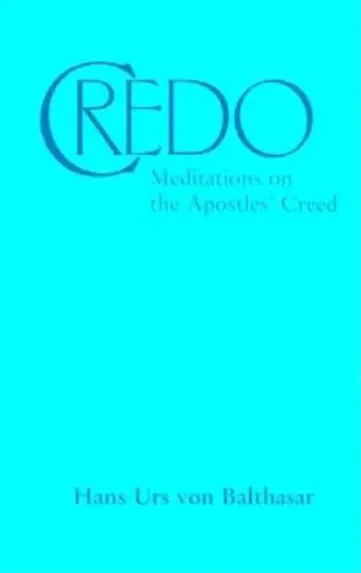 Credo: Meditations on the Apostles' Creed - Paperback