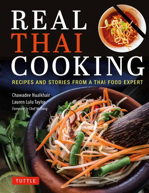Real Thai Cooking: Recipes and Stories from a Thai Food Expert - Hardcover