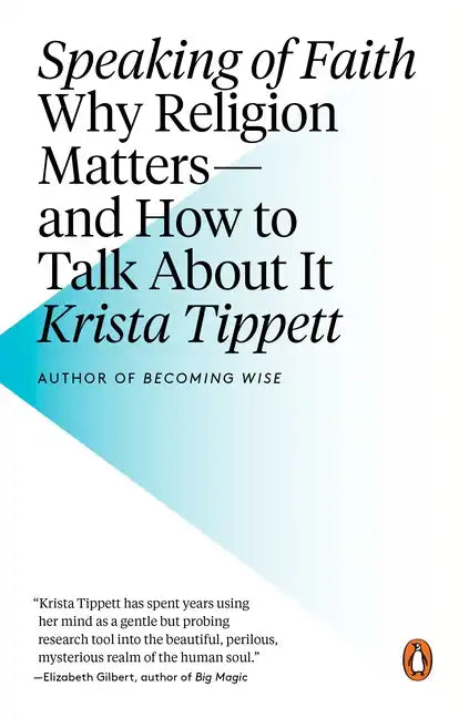 Speaking of Faith: Why Religion Matters--And How to Talk about It - Paperback