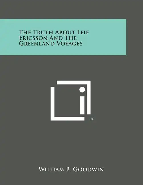 The Truth about Leif Ericsson and the Greenland Voyages - Paperback