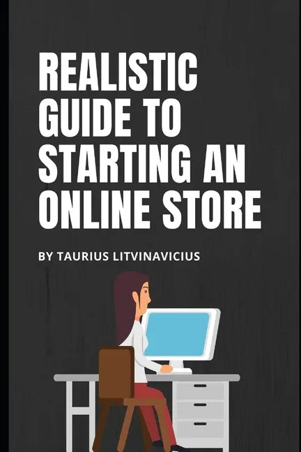 Realistic guide to starting an online store - Paperback