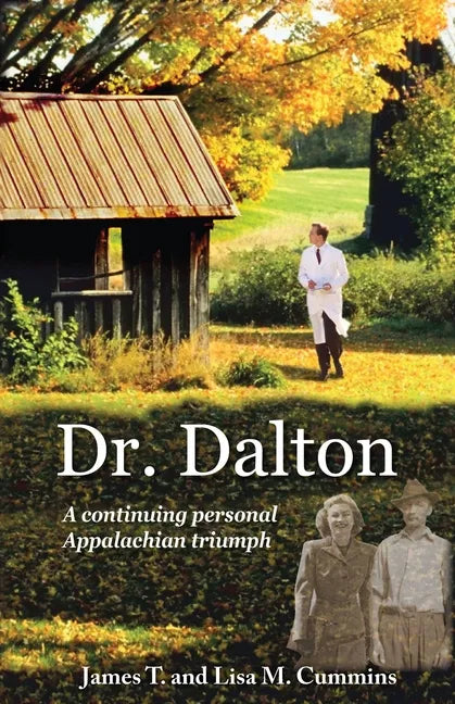 Dr. Dalton: A continuing personal Appalachian triumph - Paperback