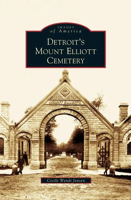 Detroit's Mount Elliott Cemetery - Hardcover