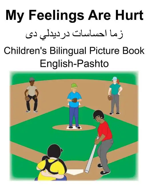 English-Pashto My Feelings Are Hurt Children's Bilingual Picture Book - Paperback