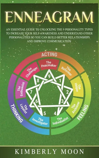 Enneagram: An Essential Guide to Unlocking the 9 Personality Types to Increase Your Self-Awareness and Understand Other Personali - Hardcover