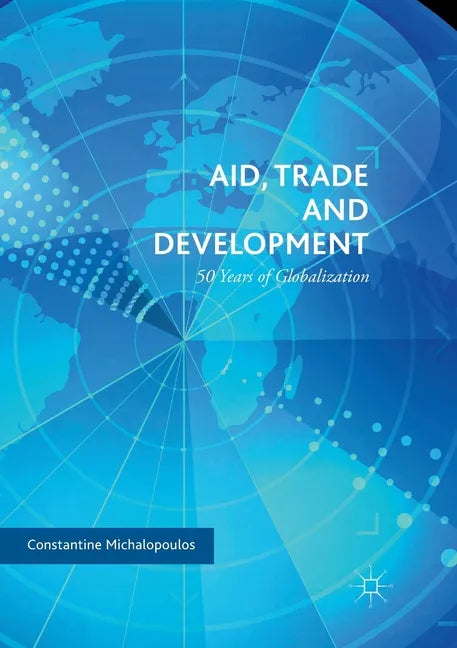 Aid, Trade and Development: 50 Years of Globalization - Paperback