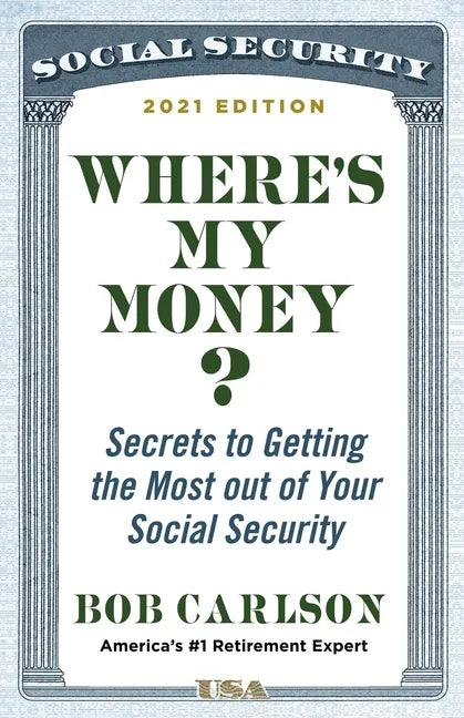 Where's My Money?: Secrets to Getting the Most Out of Your Social Security - Hardcover