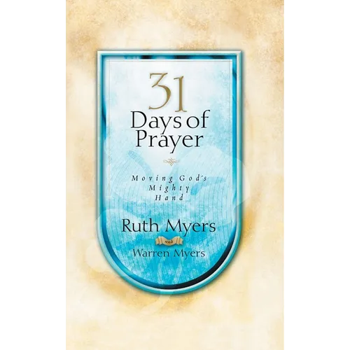 Thirty-One Days of Prayer: Moving God's Mighty Hand - Hardcover
