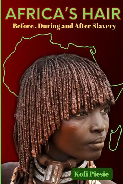 Africa's Hair: Before, During And After Slavery - Paperback