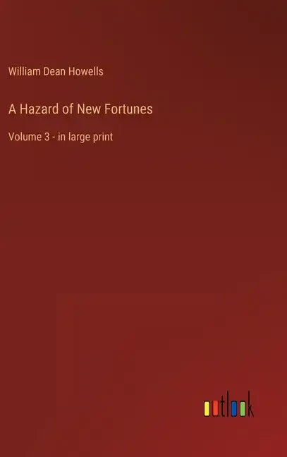 A Hazard of New Fortunes: Volume 3 - in large print - Hardcover