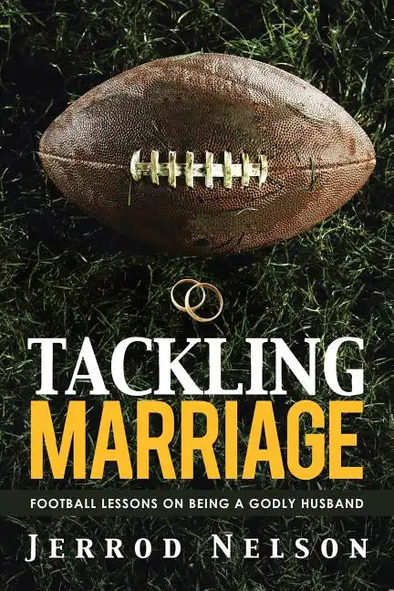 Tackling Marriage: Football Lessons on Being a Godly Husband - Paperback