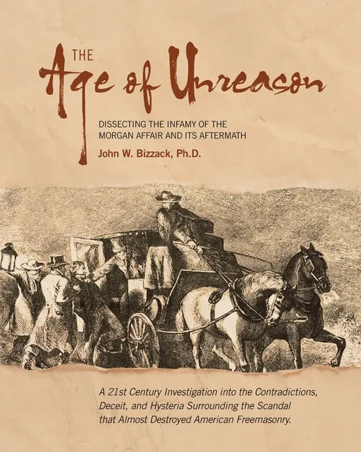 The Age of Unreason: Dissecting the Infamy of the Morgan Affair and Its Aftermath - Paperback