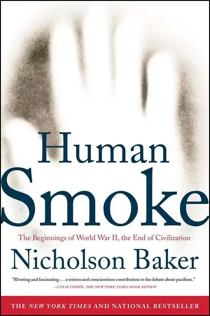 Human Smoke: The Beginnings of World War II, the End of Civilization - Paperback