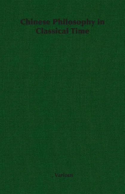 Chinese Philosophy in Classical Time - Paperback