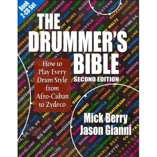 The Drummer's Bible: How to Play Every Drum Style from Afro-Cuban to Zydeco [With 2 CDs] - Paperback