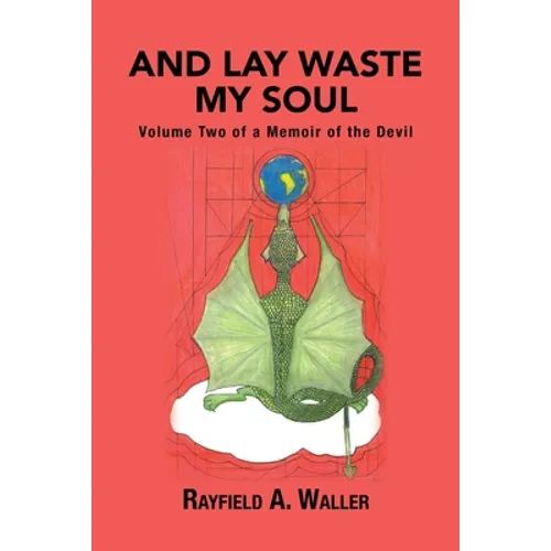 And Lay Waste My Soul: Volume Two of a Memoir of the Devil - Paperback