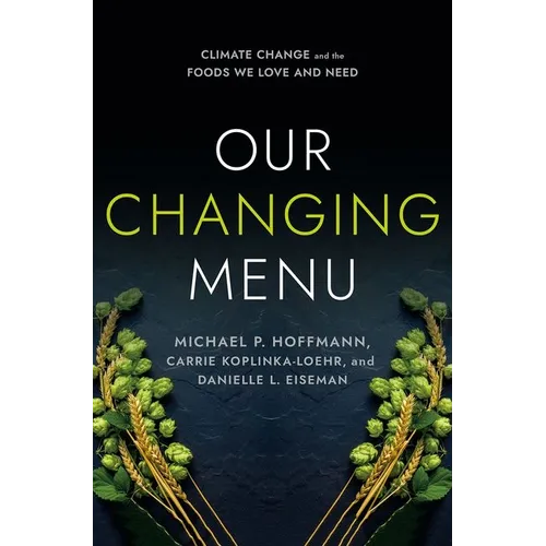 Our Changing Menu: Climate Change and the Foods We Love and Need - Paperback