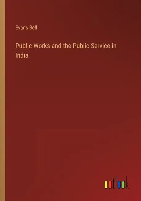 Public Works and the Public Service in India - Paperback
