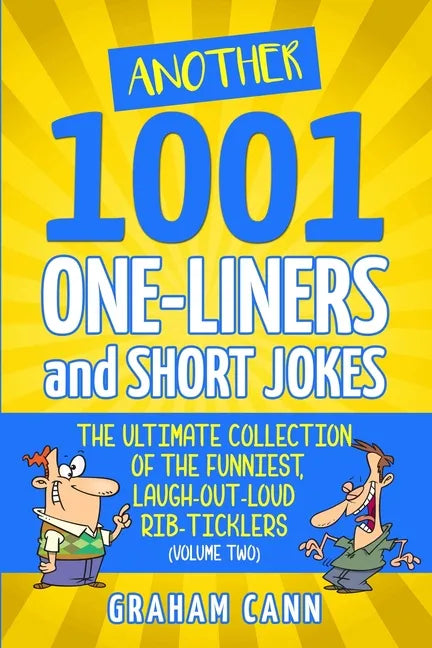Another 1001 One-Liners and Short Jokes: The Ultimate Collection of the Funniest, Laugh-Out-Loud Rib-Ticklers - Paperback