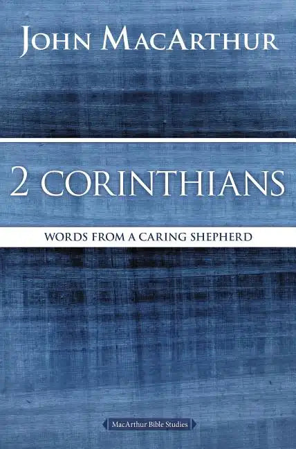 2 Corinthians: Words from a Caring Shepherd - Paperback
