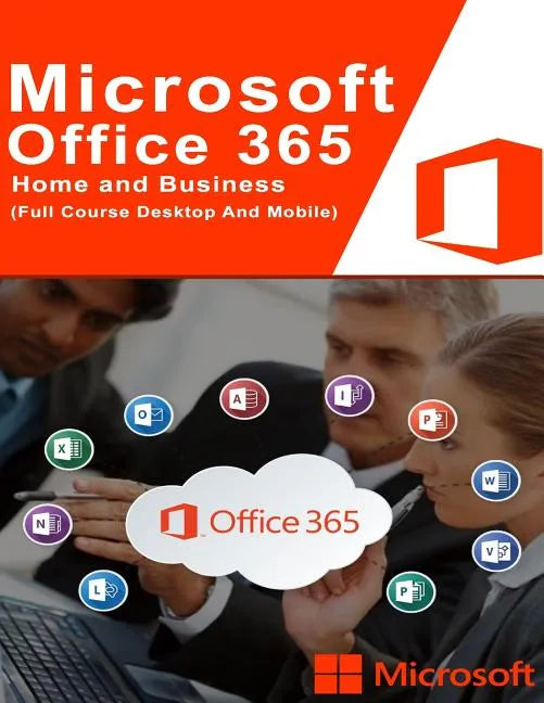 Microsoft Office 365: (Full Course Desktop And Mobile) - Paperback