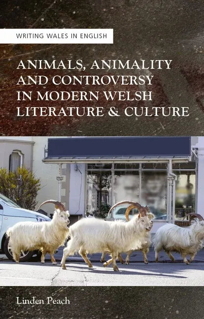 Animals, Animality and Controversy in Modern Welsh Writing and Culture - Paperback