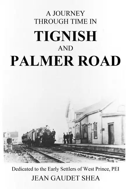 A Journey Through Time in Tignish and Palmer Road - Paperback