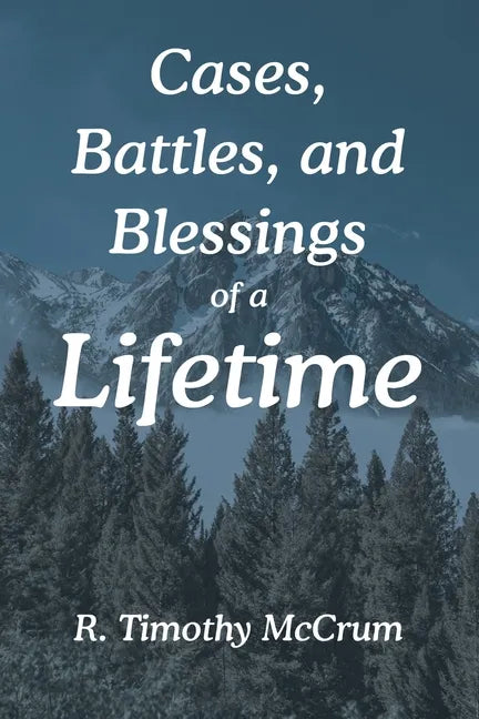 Cases, Battles, and Blessings of a Lifetime - Paperback