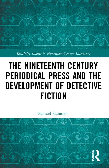 The Nineteenth Century Periodical Press and the Development of Detective Fiction - Paperback