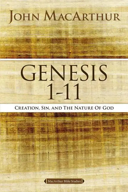 Genesis 1 to 11: Creation, Sin, and the Nature of God - Paperback