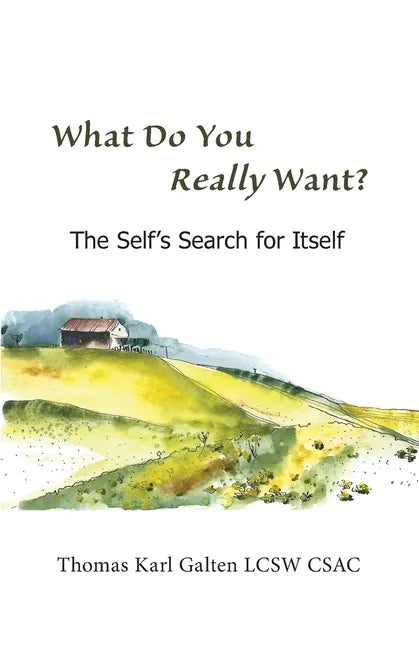 What Do You REALLY Want?: The Self's Search For Itself - Paperback